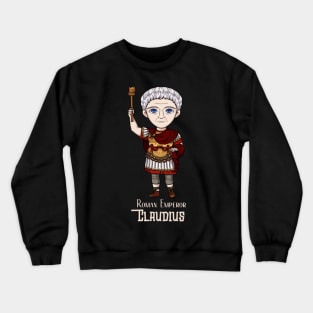 Claudius the Conqueror: A Majestic Design Celebrating the Military Triumphs of Rome's Emperor Crewneck Sweatshirt